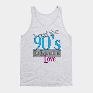 Original 90's RnB kind of Love T-Shirt | R&B Apparel Tank Top